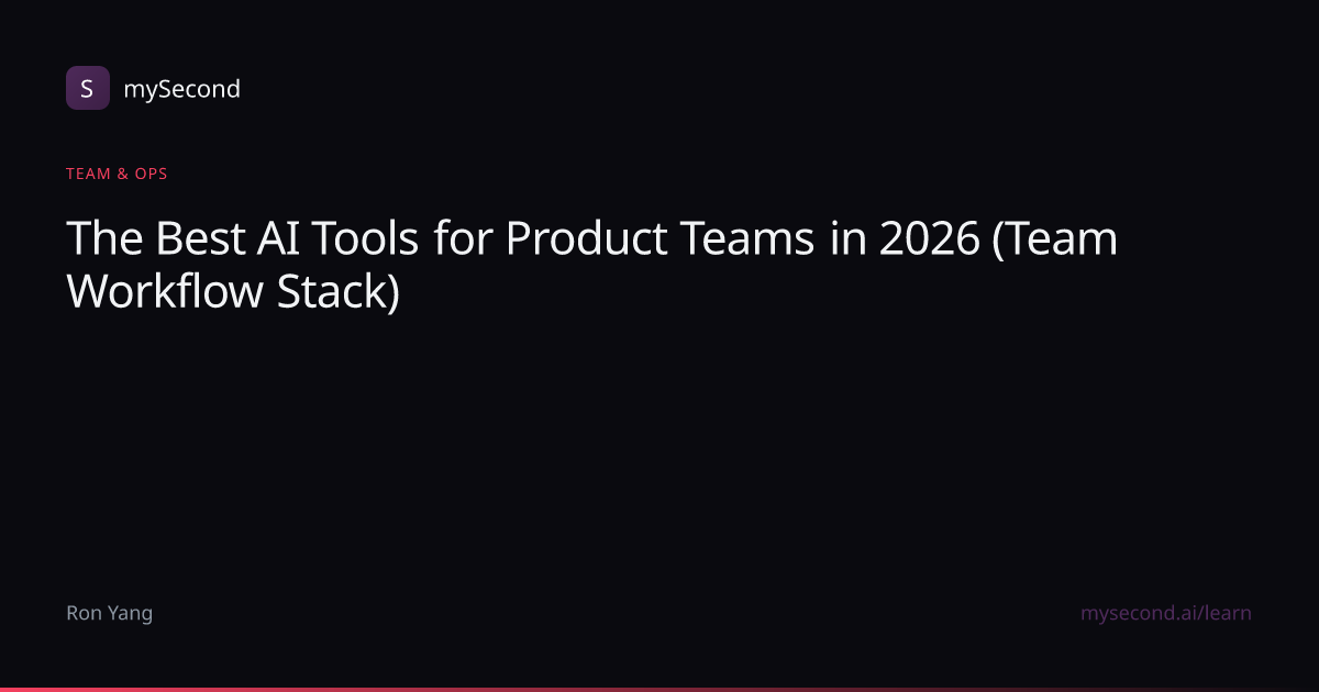 The Best AI Tools for Product Teams in 2026 (Team Workflow Stack ...